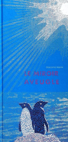 Le miroir aveugle / Bilderbuch Französisch  / Giacomo Nanni