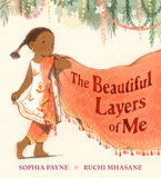 The Beautiful Layers of Me / Bilderbuch Englisch / Sophia Payne / Illustration von Ruchi Mhasane