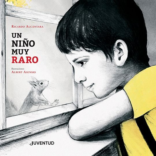Un niño muy raro / Bilderbuch Spanisch / Ricardo Alcántara / Illustriert von Albert Asensio