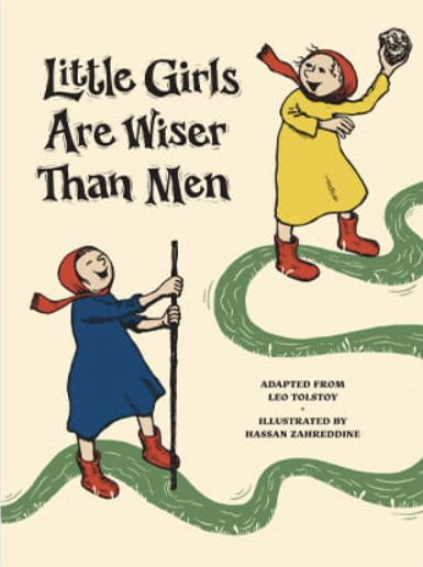 Little Girls Are Wiser Than Men / Bilderbuch Englisch / Leo Tolstoy / Illustration von Hassan Zahreddine