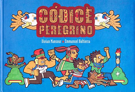 Códice peregrino / Kinderbuch Spanisch / Vivian Mansour / Emmanuel Valtierra