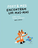 Foxy & Meg Encontram um Mas-Mas /Bilderbuch Portugiesisch/ Ricardo Henriques & André Letria