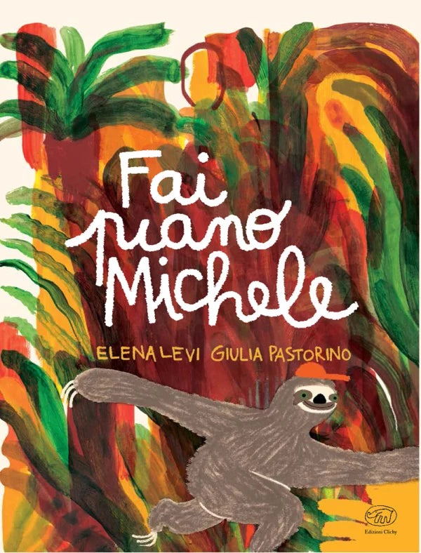 Fai piano Michele / Bilderbuch Italienisch / Elena Levi und Giulia Pastorino