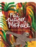 Fai piano Michele / Bilderbuch Italienisch / Elena Levi und Giulia Pastorino