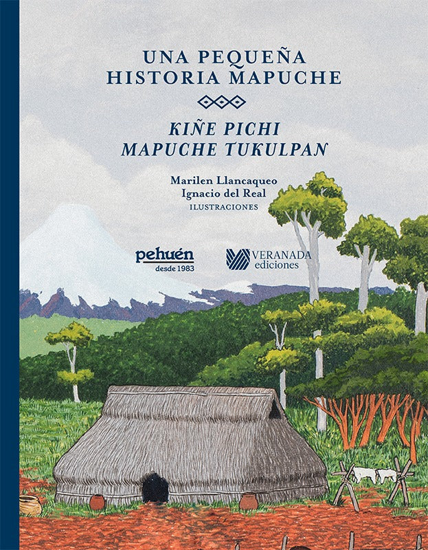 Una pequeña historia mapuche. Kiñe pichi mapuche tukulpan / Bilderbuch Spanisch / Marilen Llancaqueo / Illustration von Ignacio del Real