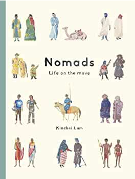 Nomads: Life on the move / Nomaden: Leben in Bewegung / Kinderbuch Englisch / Kinchoi Lam