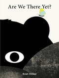 Are We There Yet? / Sind wir schon da? / Kinderbuch Englisch / Sven Volker