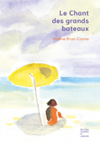 Le Chant des grands bateaux / The Song of the Big Ships / Kinderbuch Französisch / Nadine Brun-Cosme