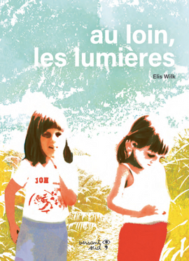 Au loin, les lumières / Kinderbuch Französisch / Elis Wilk