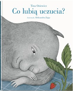 Co lubią uczucia? / Bilderbuch Polnisch / Tina Oziewicz /