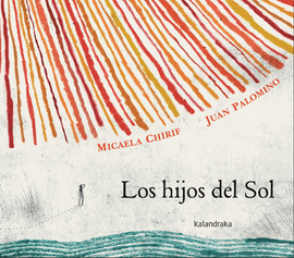 Los hijos del sol / Bilderbuch Spanisch / Micaela Chirif / Juan Palomino