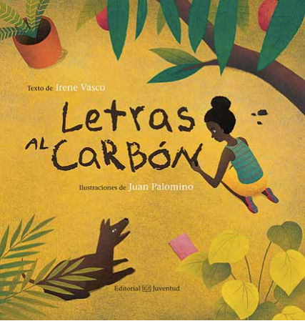 Letras al Carbón / Bilderbuch Spanisch / Irene Vasco / Juan Palomino