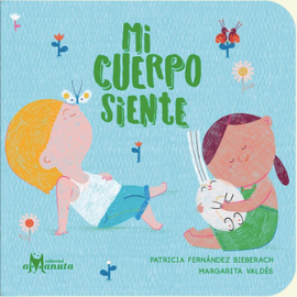 Mi cuerpo siente / Bilderbuch Spanisch / Patricia Fernández Bieberach / Margarita Valdés