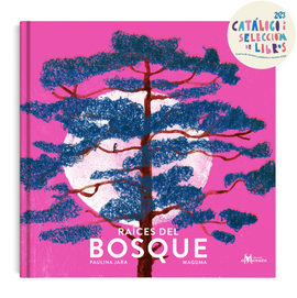 Raíces del bosque / Bilderbuch Spanisch / Paulina Jara / Maguma