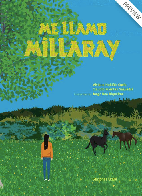 Me llamo Millaray / Kinderbuch Spanisch / Claudio Fuentes S / Viviana Huiliñir / Jorge Roa