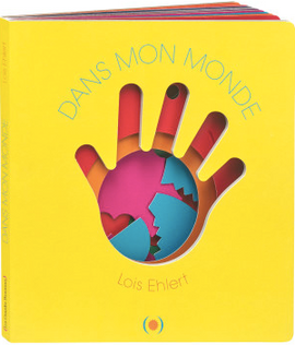 Dans mon monde / Bilderbuch Französisch / Loïs Ehlert