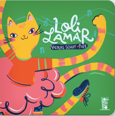 Loli Lamar / Pappbilderbuch Spanisch / Nicolás Schuff / Pupé Pereyra