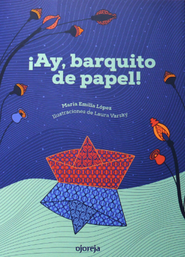 ¡Ay, barquito de papel! / Leporello Spanisch / María Emilia López / Laura Varsky