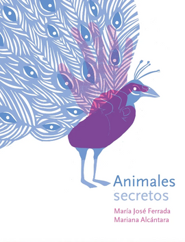 Animales Secretos / Jugendbuch Spanisch / María José Ferrada / Mariana Alcántara