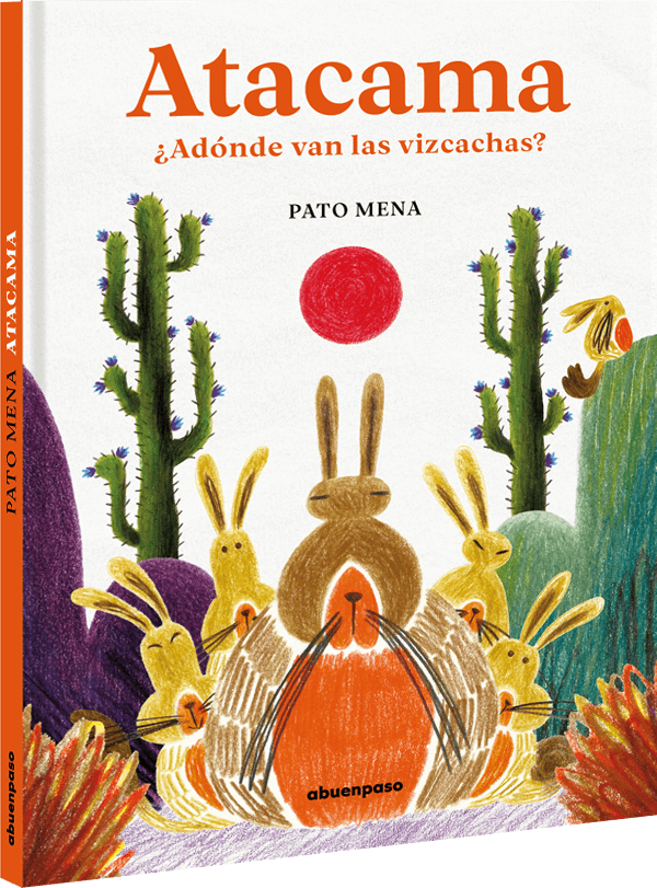 Atacama. ¿Adónde van las vizcachas? / Bilderbuch Spanisch / Pato Mena