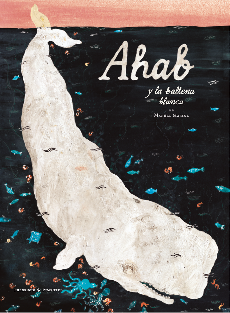 Ahab y la ballena blanca / Bilderbuch Spanisch / Manuel Marsol