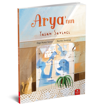 Arya'nın Yaşam Sevinci /  Bilderbuch Türkisch / Özge Bahar Sunar /  Illustriert von Mavisu Demirağ