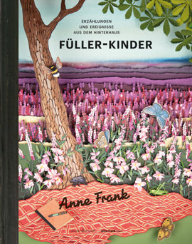 Füller-Kinder / Bilderbuch Deutsch / Eine einzigartige Hommage an die begabte Schriftstellerin Anne Frank