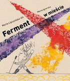 Ferment w mieście / Polnisches Buch / Marta Lipczyńska-Gil / Marta Ignerska Ilustracje