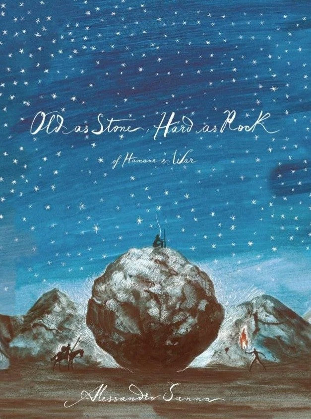 Old as Stone, Hard as Rock: Of Humans & War / Silent Book / Alessandro Sanna / Mit einer Einleitung Ammiel Alcalay
