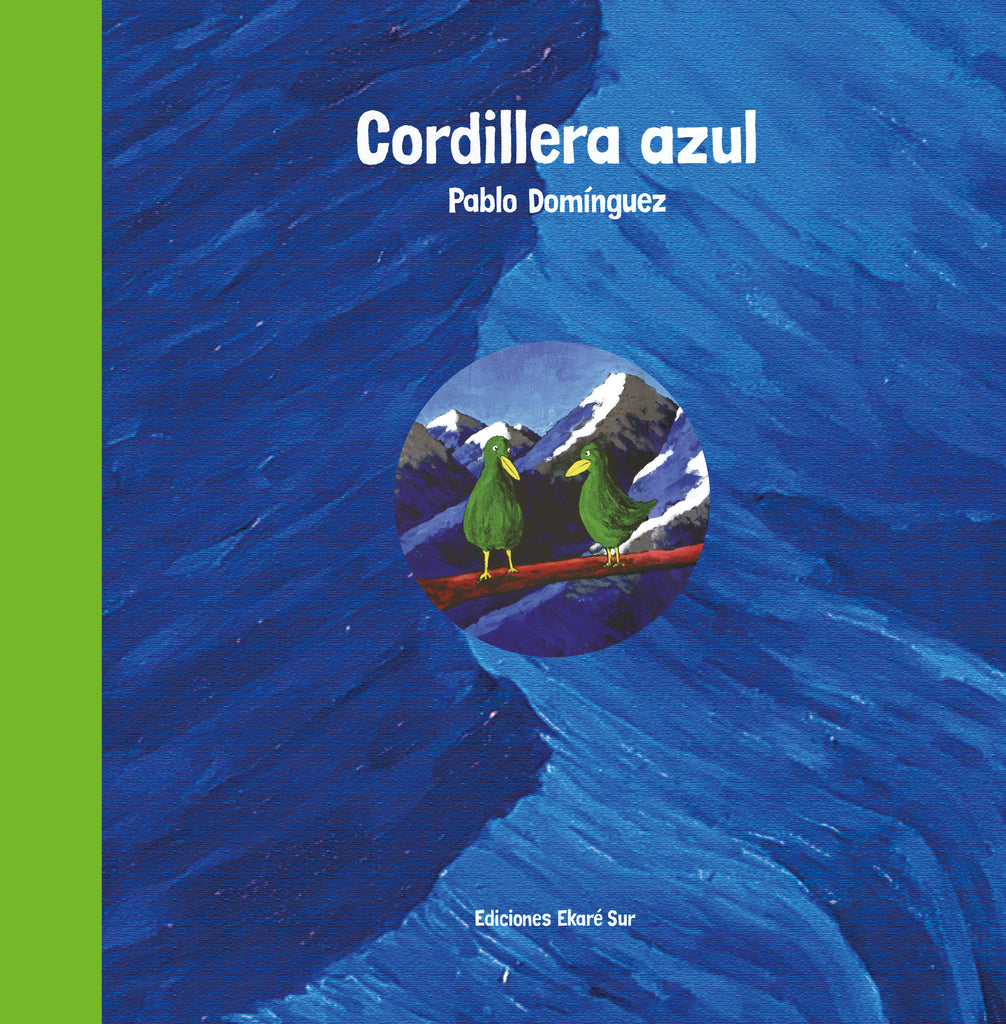 Cordillera azul / Bilderbuch Spanisch / Verónica Uribe /  Illustriert von Pablo Domínguez