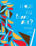 "O que eu posso ser ?" Mariana Zanetti & Silvia Amstalden / Bilderbuch Portugiesisch