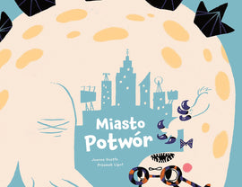 Miasto Potwór / Joanna Guszta / Kinderbuch Polnisch