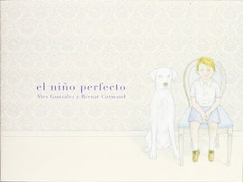 El Niño Perfecto / Kinderbuch Spanisch / Bernat Cormand i Rifá