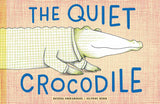The Quiet Crocodile/Delphine Renon/Kinderbuch Englisch