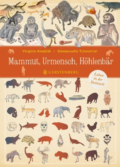 Mammut, Urmensch, Höhlenbär: Leben in der Steinzeit / Kinderbuch Deutsch / Virginie Aladjidi