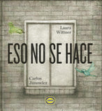 "Eso no se hace" Laura Wittner / Carlos Junowicz / Kinderbuch Spanisch