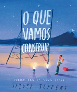 O Que Vamos Construir / Kinderbuch Portugiesisch / Oliver Jeffers
