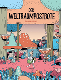 Der Weltraum-Postbote / Kinderbuch Deutsch / Guillaume Perrault