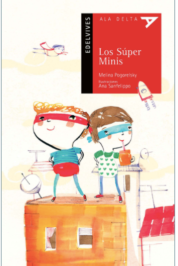 Los súper Minis / Kinderbuch Spanisch / Melina Pogorelsky / Ana Sanfelippo
