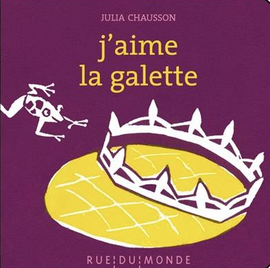 J'aime la galette / Kinderbuch Französisch / Julia Chausson / Christine Beigel