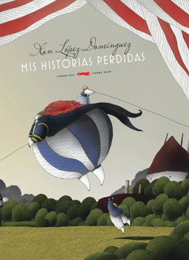 Mis historias perdidas / Bilderbuch Spanisch / Xan López Domínguez