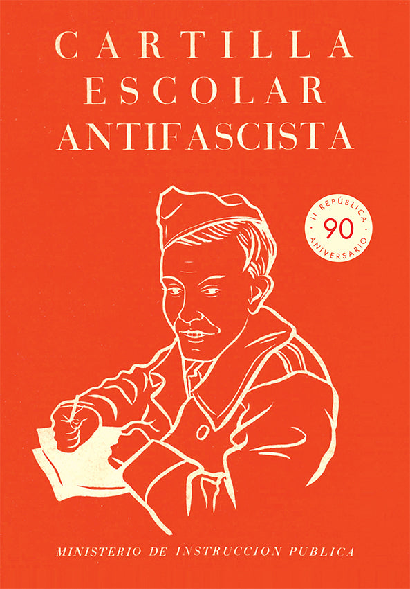 Cartilla escolar antifascista / Besonderes Bilderbuch Spanisch / Ministerio de Instrucción Pública (1937) / Fernando Sáinz / Eusebio Cimorra / Mauricio Amster / José Val del Omar / José Calandín