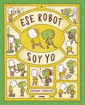 Ese robot soy yo / Kinderbuch Spanisch / Shinsuke Yoshitake