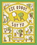 Ese robot soy yo / Kinderbuch Spanisch / Shinsuke Yoshitake