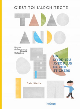 "C’est toi l’architecte – Tadao Ando" Gaia Stella / Bilderbuch Französisch