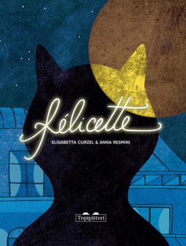 Félicette / Kinderbuch Italienisch / Elisabetta Curzel / Anna Resmini