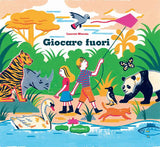 Giocare fuori / Kinderbuch Italienisch / Laurent Moreau