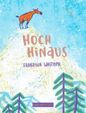 Hoch hinaus / Franziska Walther / Kinderbuch / Kunstanstifter Verlag