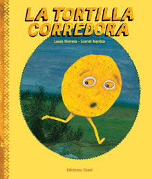 La tortilla corredora / Kinderbuch Spanisch / Laura Herrera / Scarlet Narciso