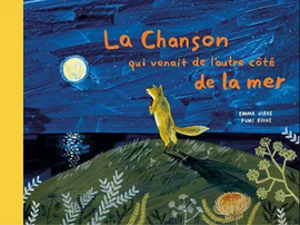 "La chanson qui venait de l'autre côté de la mer" Emma Virke, Fumi Koike / Kinderbuch Französisch